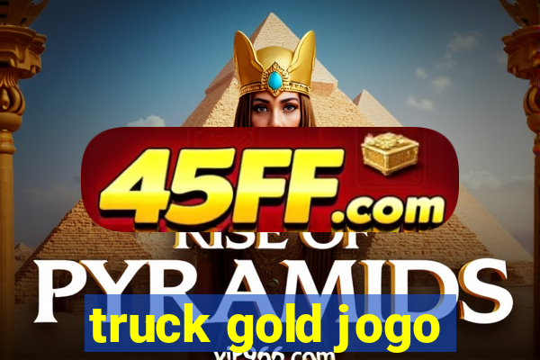 truck gold jogo